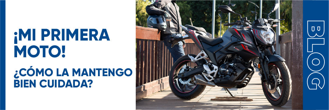 ¡MI PRIMERA MOTO! ¿CÓMO MANTENERLA BIEN CUIDADA?