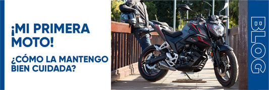 ¡MI PRIMERA MOTO! ¿CÓMO MANTENERLA BIEN CUIDADA?